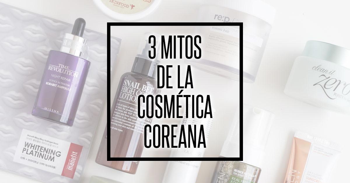 Los 3 mitos de la cosmética coreana que hay que romper ya!